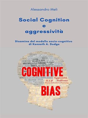 cover image of Social cognition e aggressività. Disamina del modello socio-cognitivo di Kenneth A. Dodge